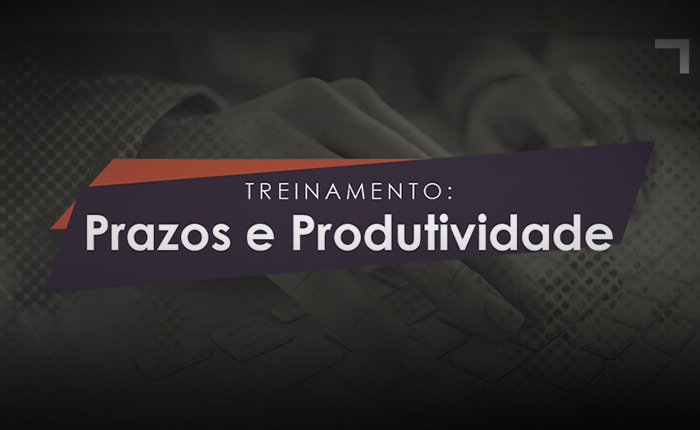 Como Aprimorar seus Processos, Prazos e Produtividade