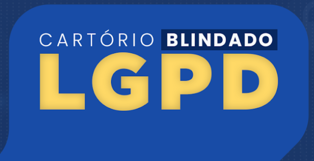 Cartório Blindado – Seu guia completo da LGPD