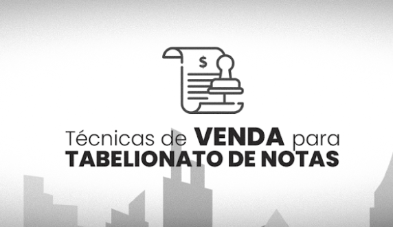 Técnicas de venda para Tabelionato de Notas